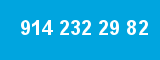 914 232 29 82 914 232 29 82